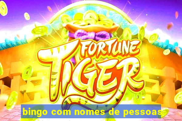 bingo com nomes de pessoas